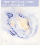 BUN-CHING LAM / Heidelberg Concerts