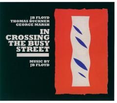 JB FLOYD / In Crossing The Busy Street 