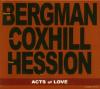 BORAH BERGMAN, LOL COXHILL & PAUL HESSION / Acts of Love